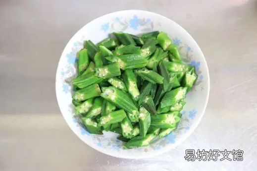 秋葵怎么焯水不变色 秋葵没焯水已经切好了怎么办