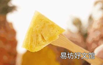 吃菠萝舌头刺痛是什么原因 菠萝为什么要用盐水泡一下