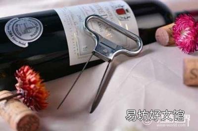 螺旋开瓶器怎么开红酒 如何开葡萄酒
